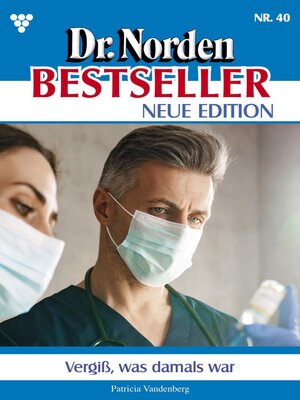 cover image of Dr. Norden Bestseller – Neue Edition 40 – Arztroman